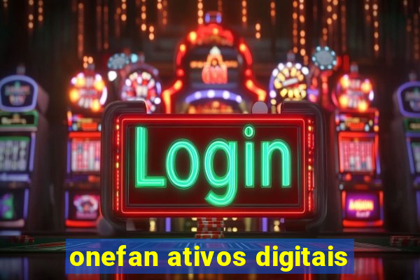 onefan ativos digitais